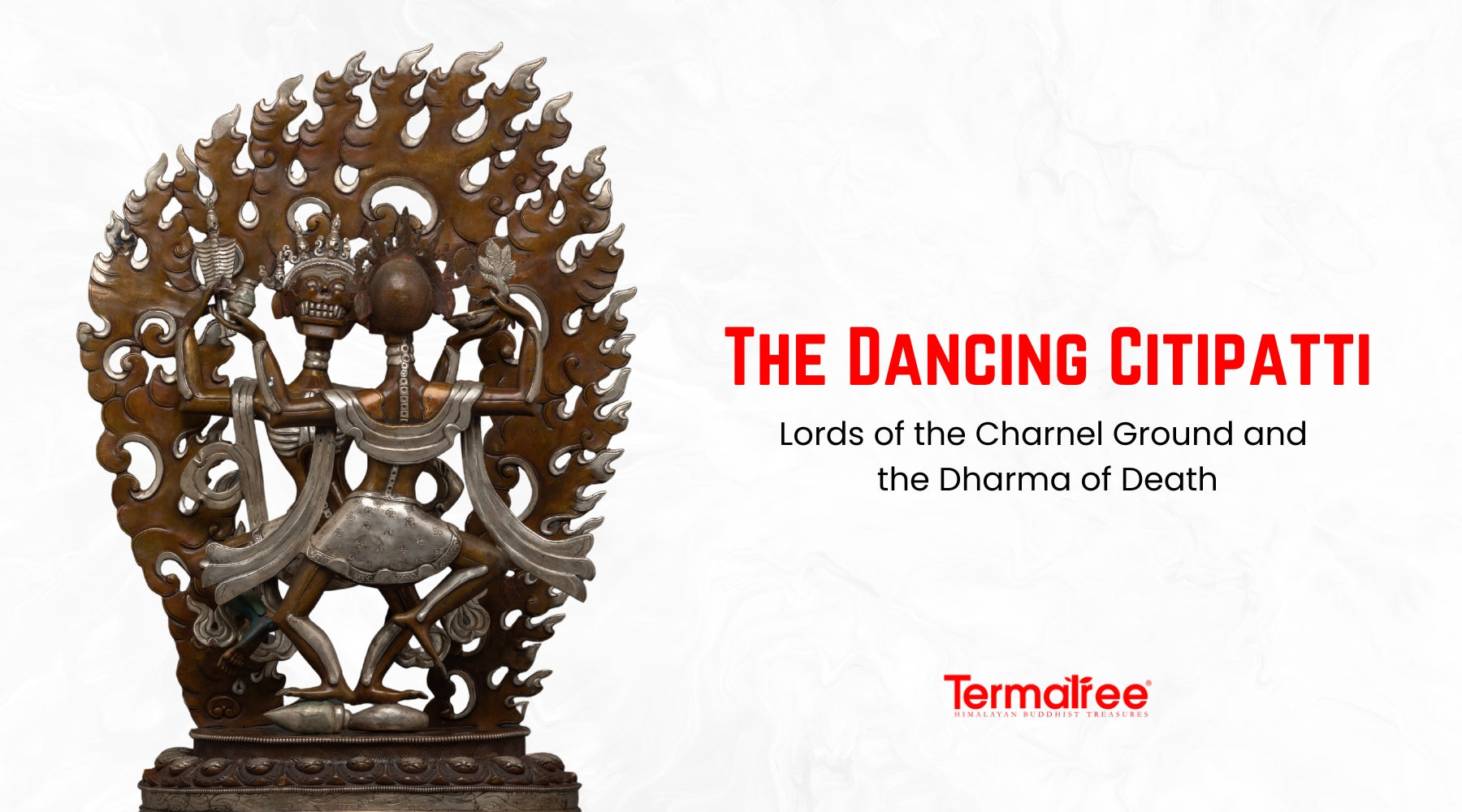 Citipatti—the dancing skeletal figures who frolic in the charnel grounds surrounded by flames and skulls.