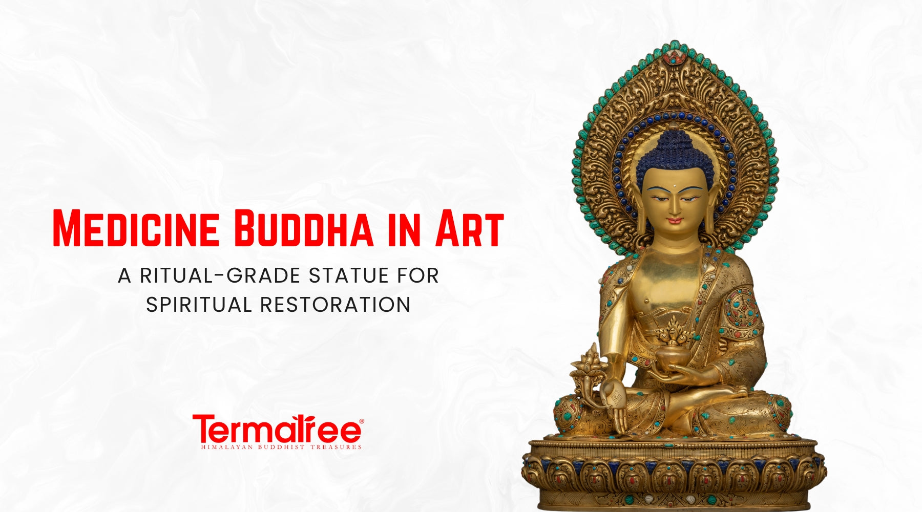 The exclusive 24k gold gilded copper statue of Medicine Buddha, created by TermaTree Himalayan artisans, represents Bhaiṣajyaguru's healing energy.