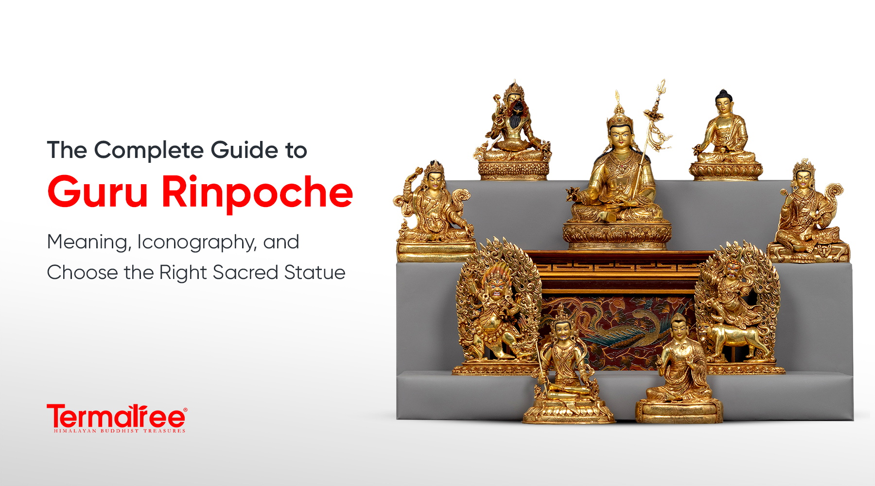 The Complete Guide to Guru Rinpoche: Meaning, Iconography, and Choosing the Right Sacred Statue