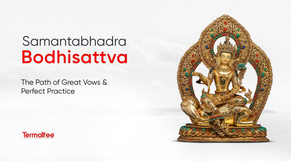 Samantabhadra Bodhisattva: The Path of Great Vows and Perfect Practice