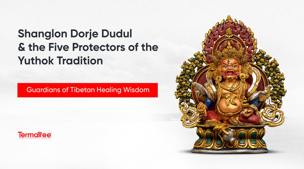 Shanglon Dorje Dudul and the Five Protectors of the Yuthok Tradition: Guardians of Tibetan Healing Wisdom