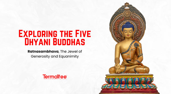 Exploring the Five Dhyani Buddhas: Ratnasambhava, The Jewel of Generosity and Equanimity