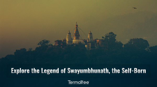 Explore the Legend of Swayumbhunath, the Self-Born