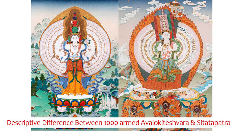 The Descriptive Difference Between 1000 Armed Avalokiteshvara And Sitatapatra