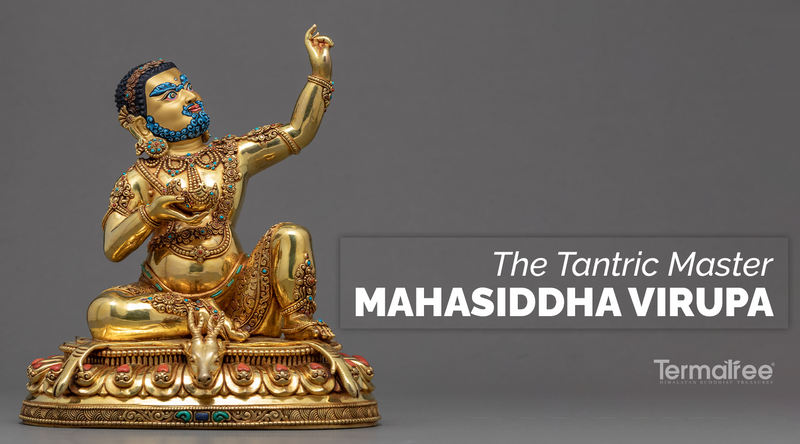 Mahasiddha Virupa: From Ordinary Mortal to Extraordinary Tantric Master