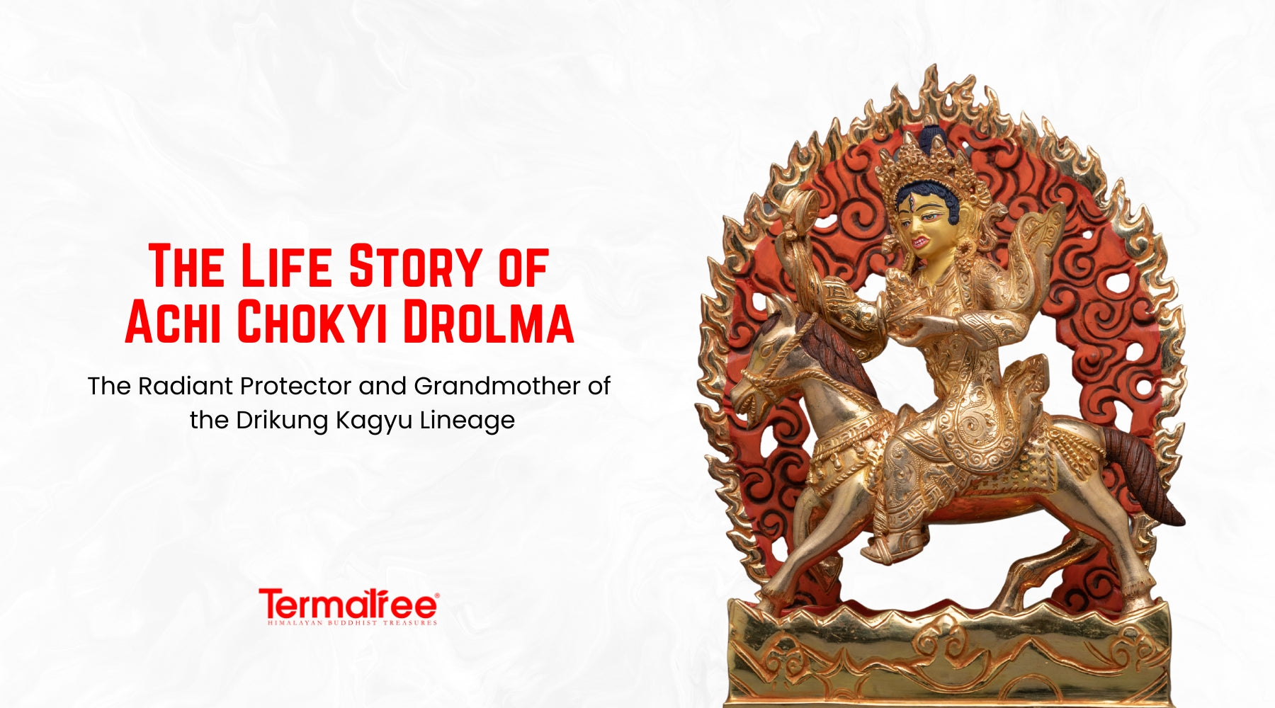 Achi Chokyi Drolma is the fully enlightened female protector of the Drikung Kagyu tradition; 