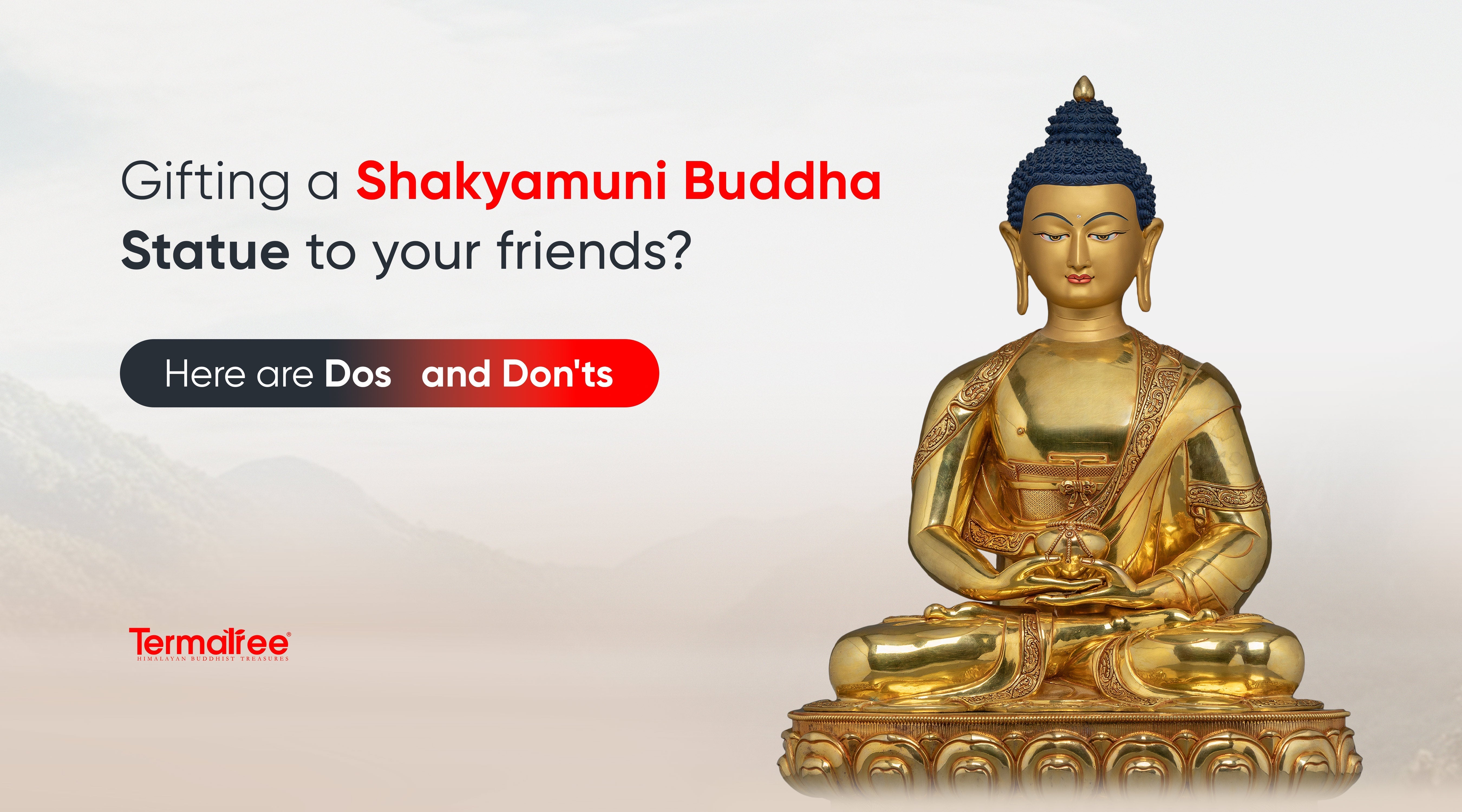 Gifting a Shakyamuni Buddha Statue to your Friends? Here are dos and don'ts