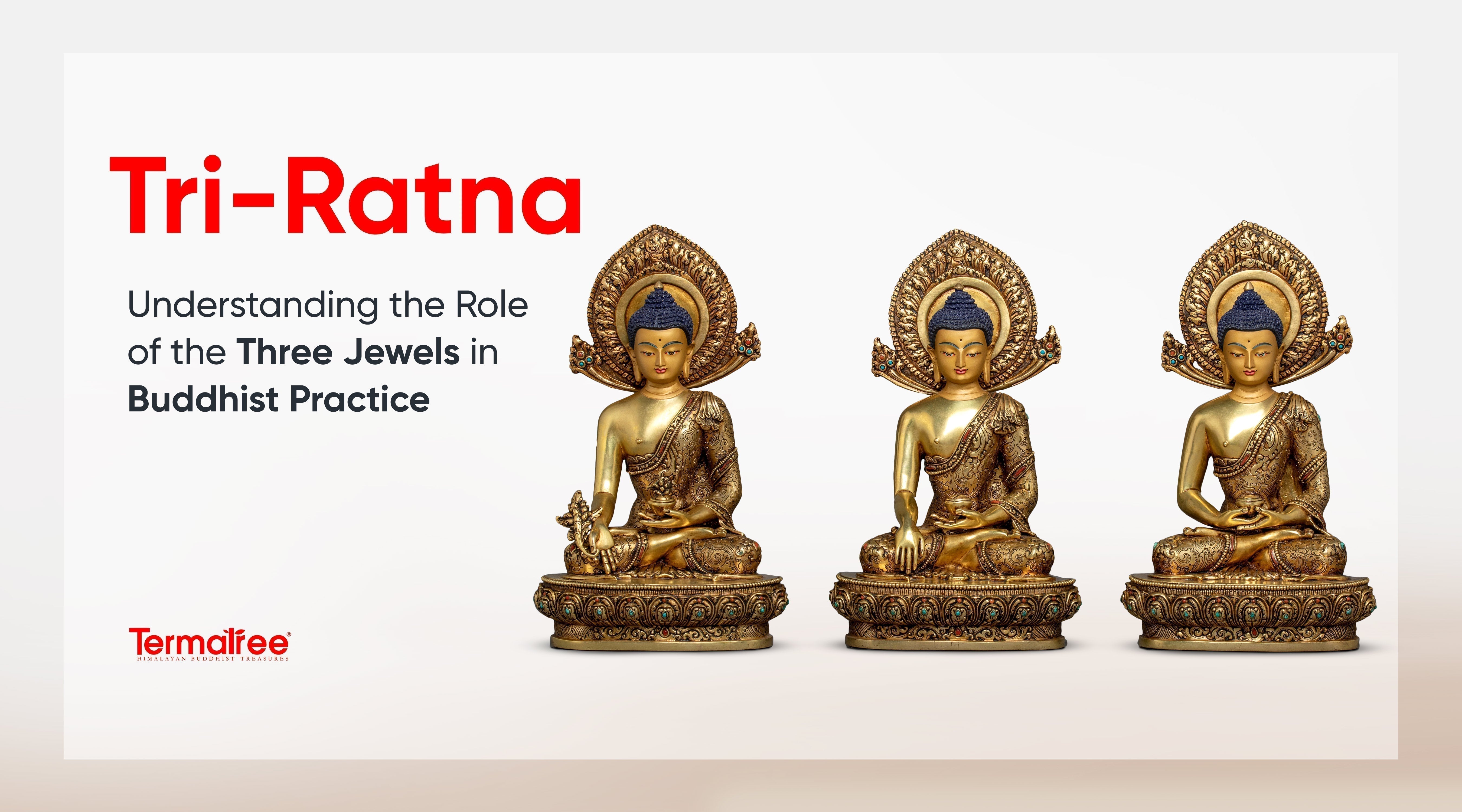 Tri Ratna: Understanding the Role of the Three Jewels in Buddhist Practice