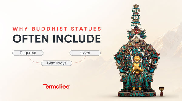Why Buddhist Statues Often Include Turquoise, Coral, and Gem Inlays