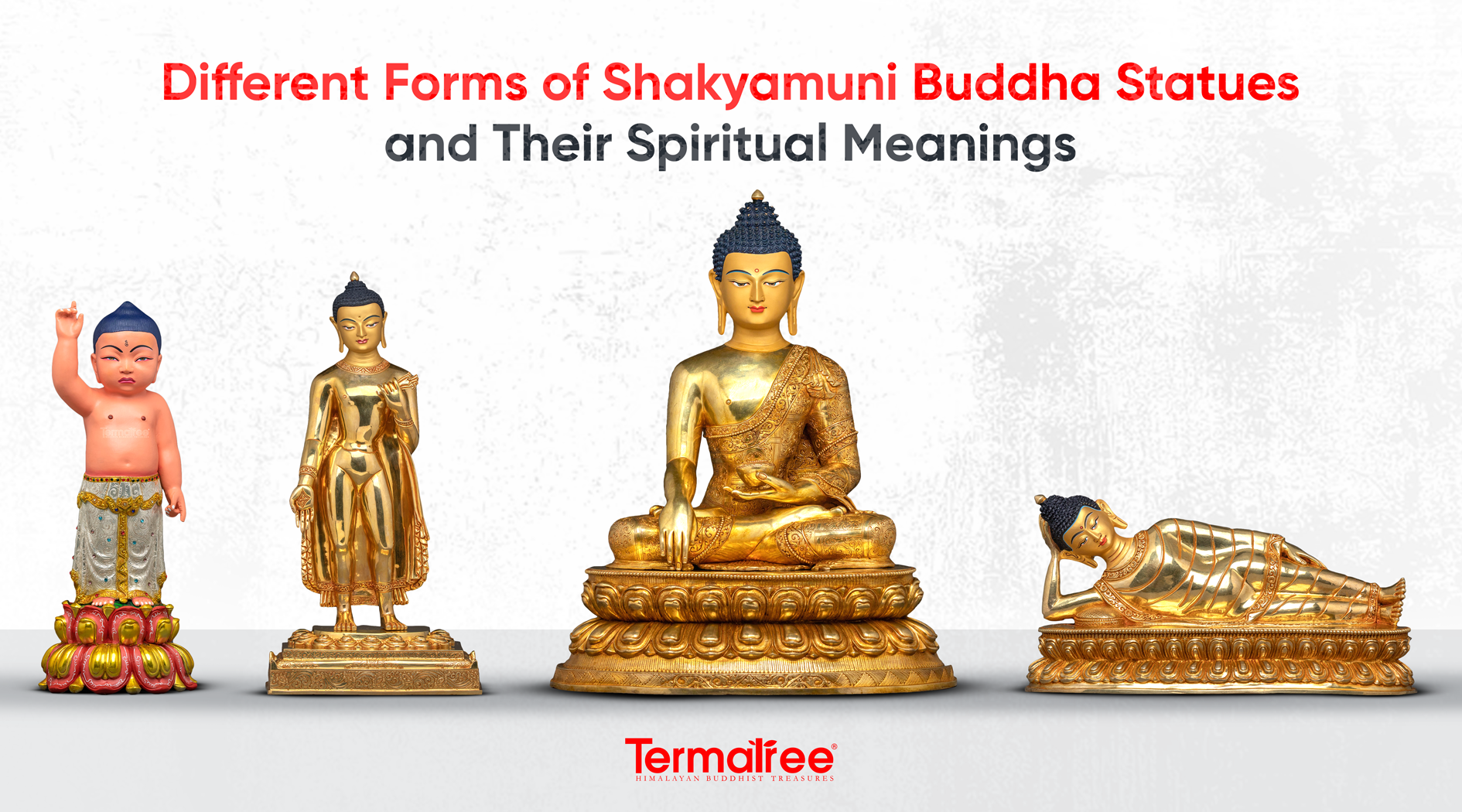 Different Forms of Shakyamuni Buddha Statues and Their Spiritual Meanings