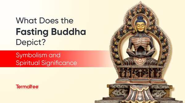 What Does the Fasting Buddha Depict? Symbolism and Spiritual Significance