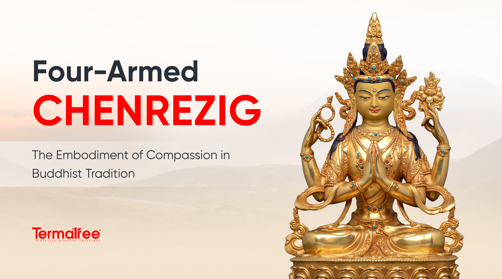 Four-Armed Chenrezig: The Embodiment of Compassion in Buddhist Tradition