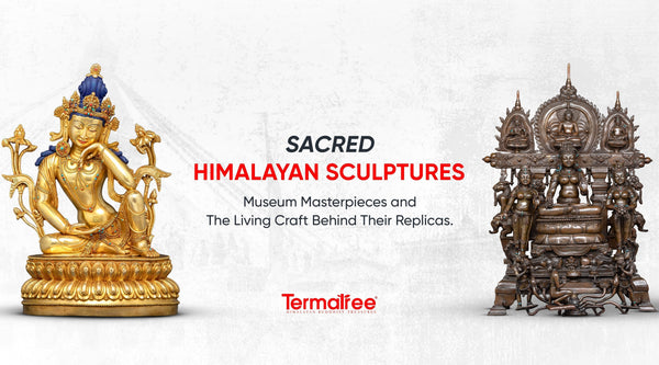 Sacred Himalayan Sculptures: Museum Masterpieces and the Living Craft Behind Their Replicas