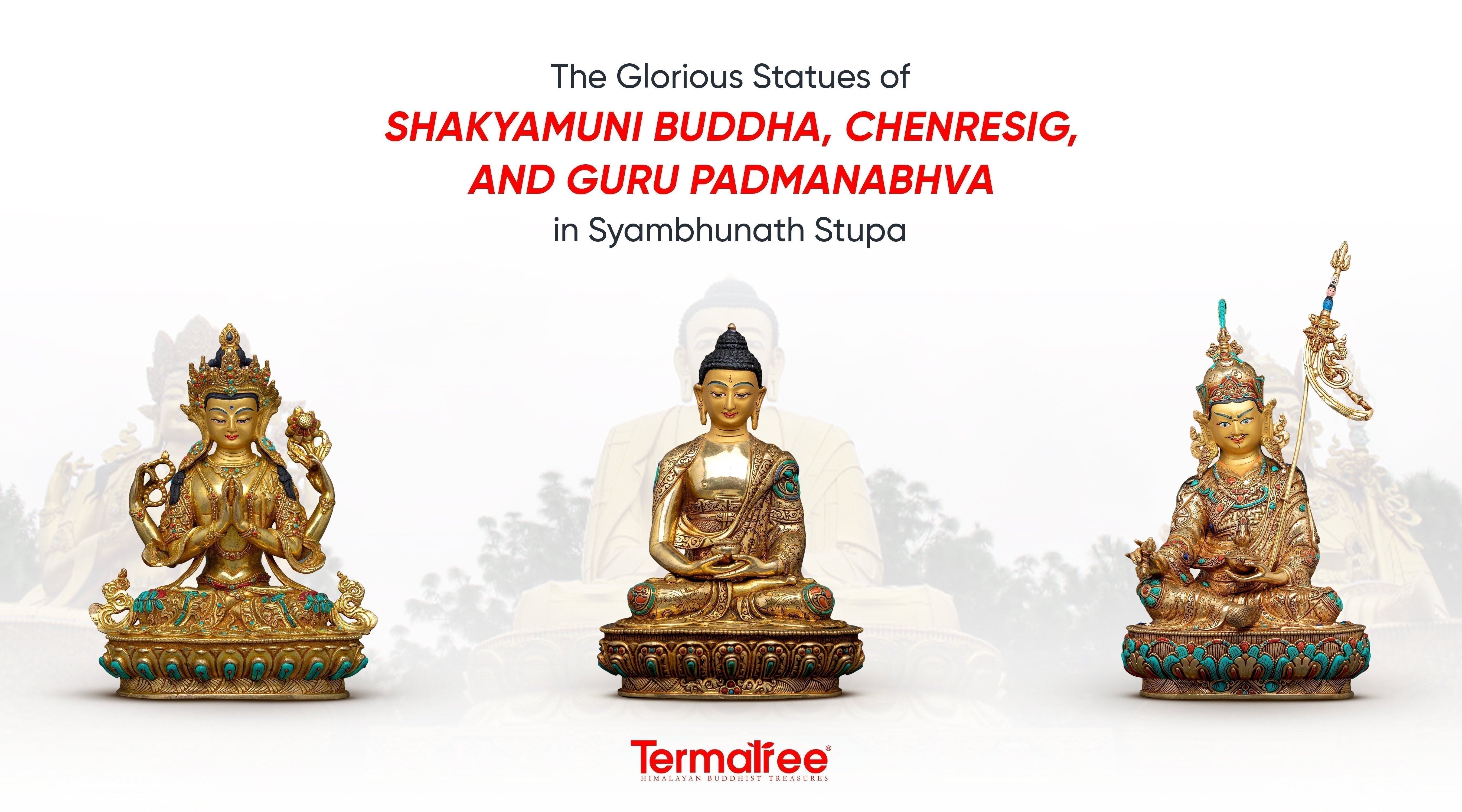 The Glorious Statues of Shakyamuni Buddha, Chenrezig, and Guru Padmasambhava at Swayambhunath