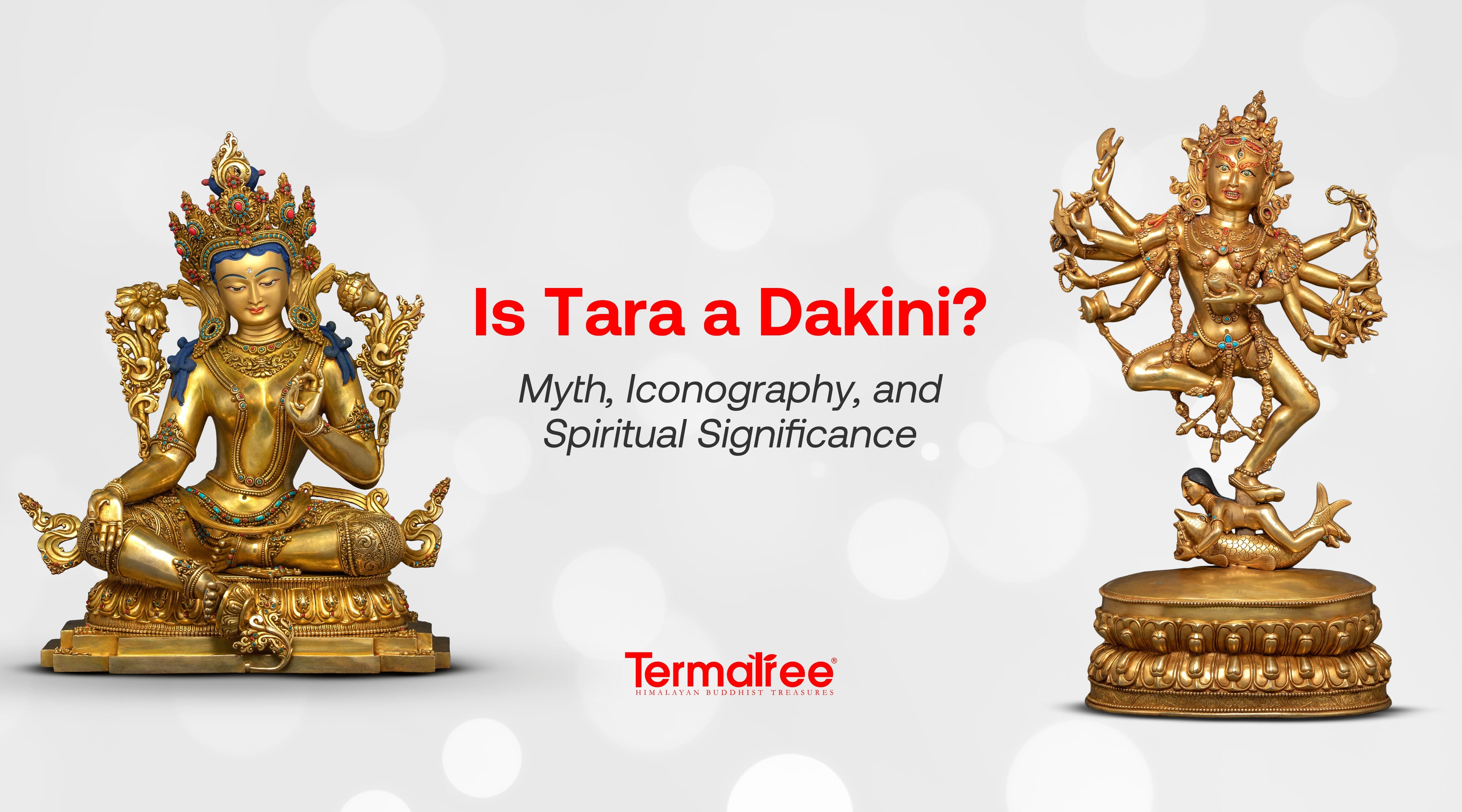 Is Tara a Dakini? Myth, Iconography, and Spiritual Significance