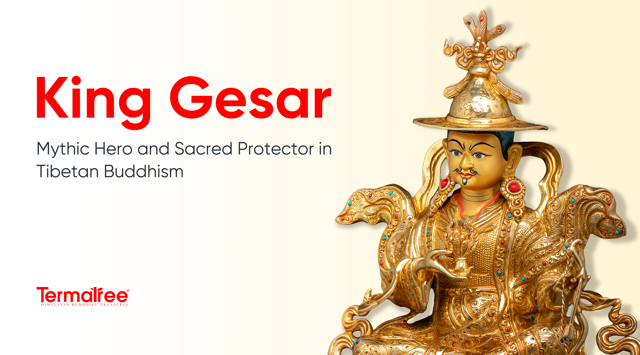 King Gesar: Mythic Hero and Sacred Protector in Tibetan Buddhism