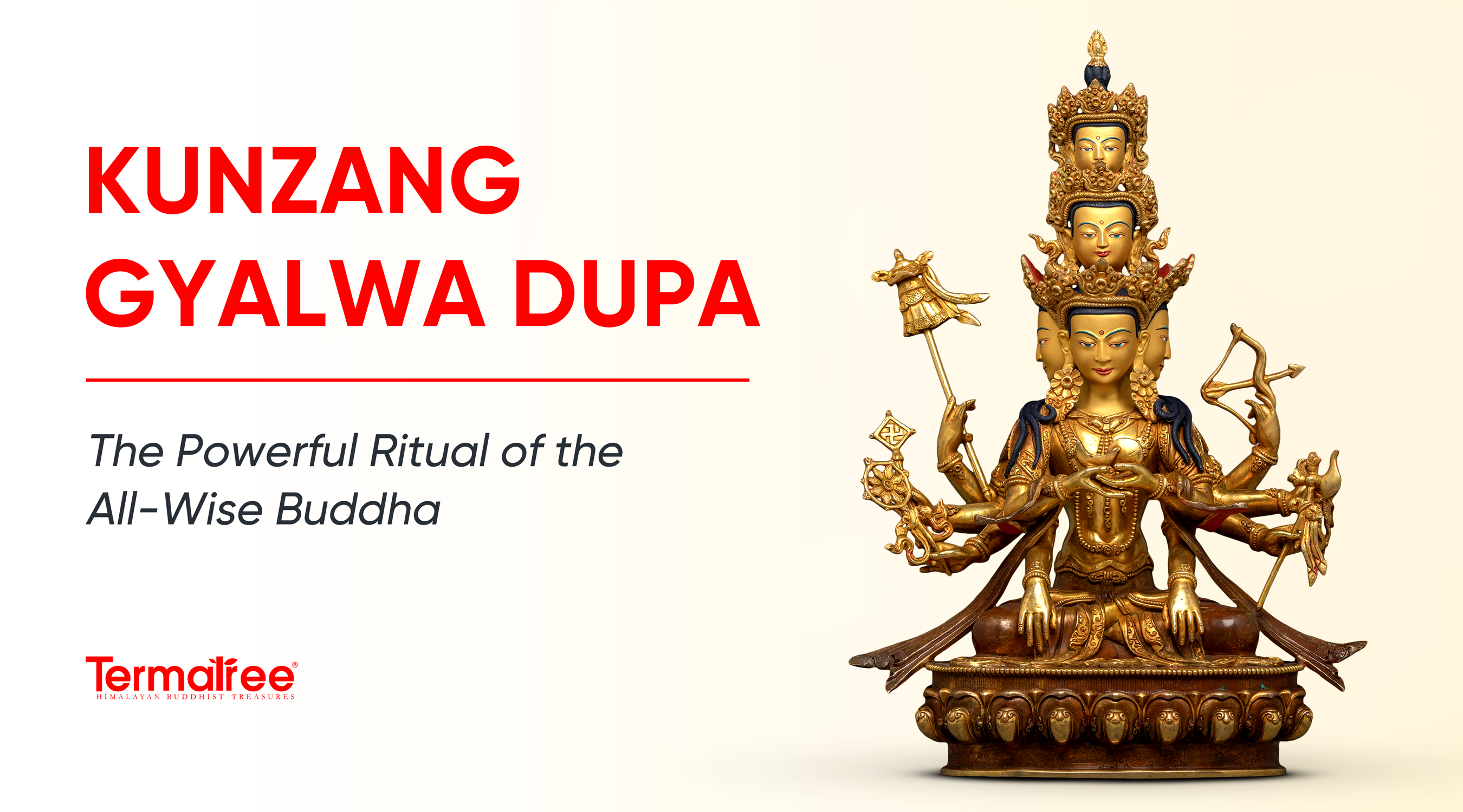 Kunzang Gyalwa Dupa: The All-Powerful Ritual of the All-Wise Buddha