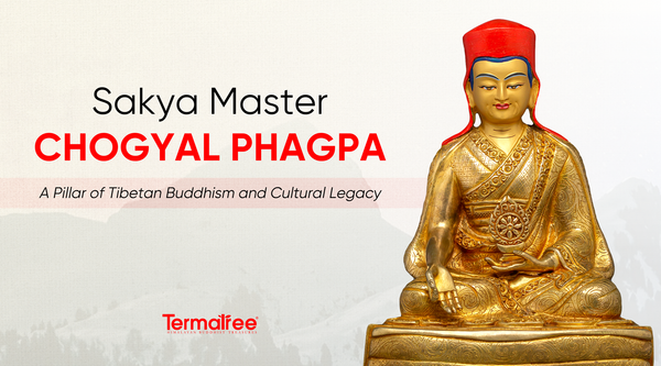 Sakya Master Chogyal Phagpa: A Pillar of Tibetan Buddhism and Cultural Legacy