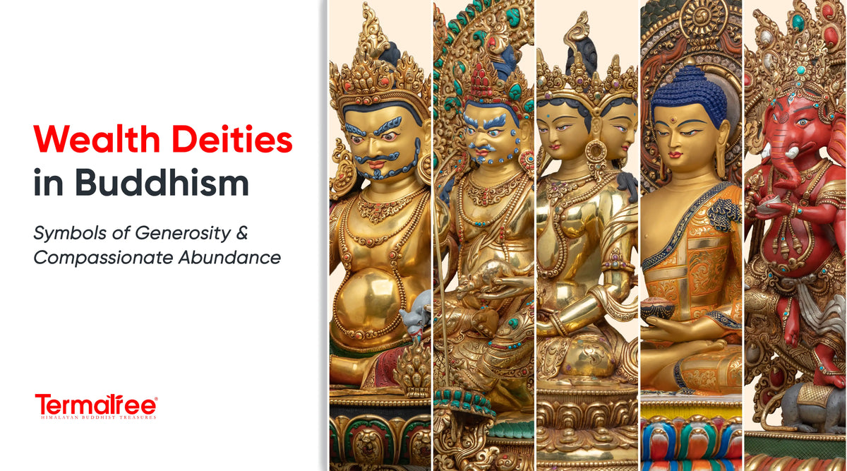 Wealth Deities in Buddhism: Symbols of Generosity and Compassionate Abundance