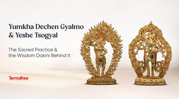 Yumkha Dechen Gyalmo and Yeshe Tsogyal: The Sacred Practice and the Wisdom Dakini Behind It