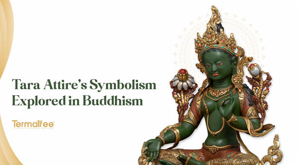 Draped in Meaning: Tara Attire's (Tara Clothing) Symbolism Explored in Buddhism