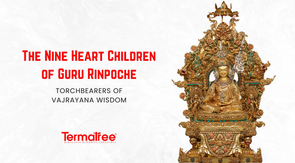 Guru Padmasambhava instructed nine exceptional disciples to the extent of bestowing upon them the title "Nine Heart Children." 