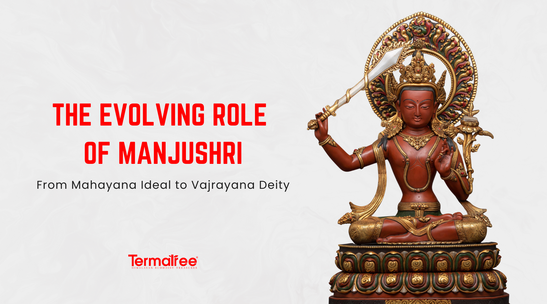 The Evolving Role of Manjushri: From Mahayana Ideal to Vajrayana Deity