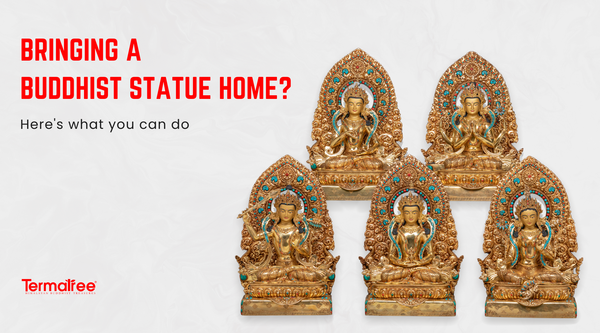Bringing a Buddhist Statue Home? Here's what you can do