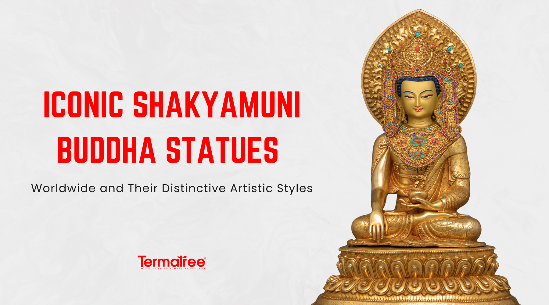 Iconic Shakyamuni Buddha Statues Worldwide and Their Distinctive Artistic Styles