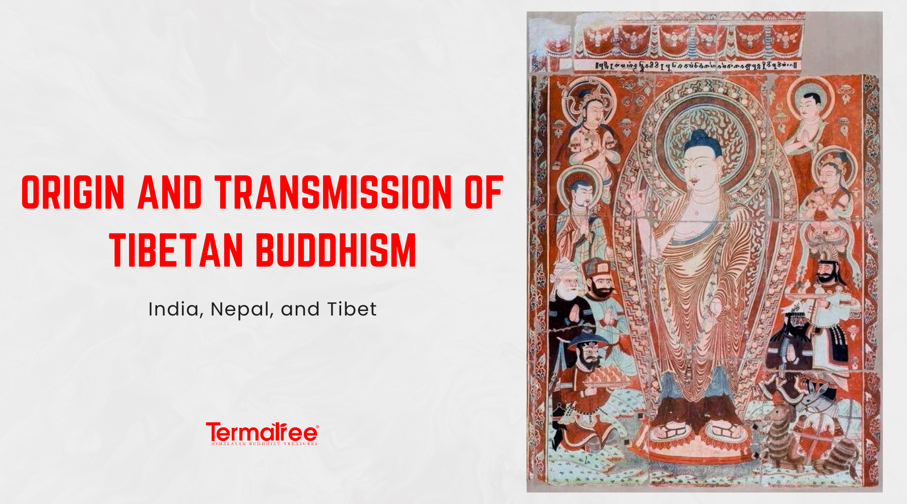 Origin and Transmission of Tibetan Buddhism: India, Nepal, and Tibet