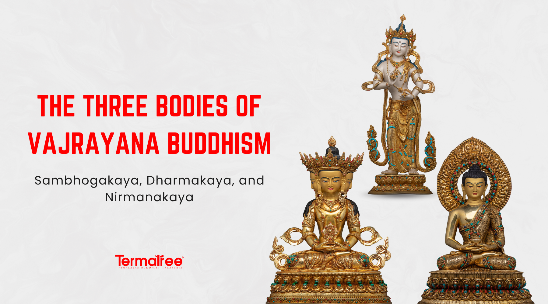The Three Bodies of Vajrayana Buddhism: Sambhogakaya, Dharmakaya, and Nirmanakaya