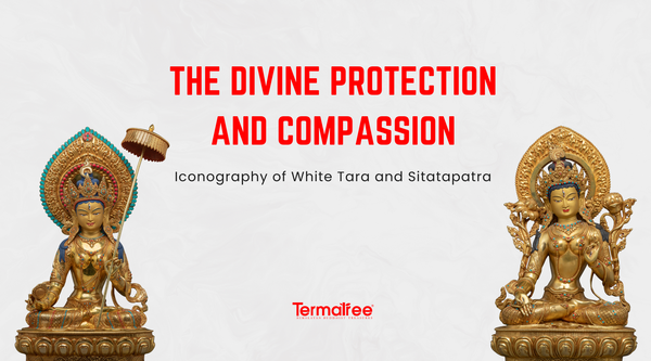 The Divine Protection and Compassion: Iconography of White Tara and Sitatapatra