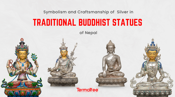Symbolism and Craftsmanship of Silver in Traditional Buddhist Statues of Nepal