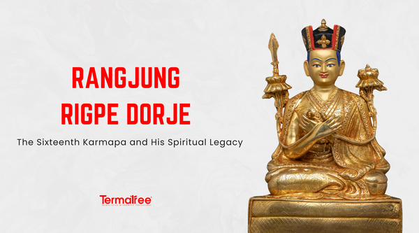 Rangjung Rigpe Dorje: The Sixteenth Karmapa and His Spiritual Legacy