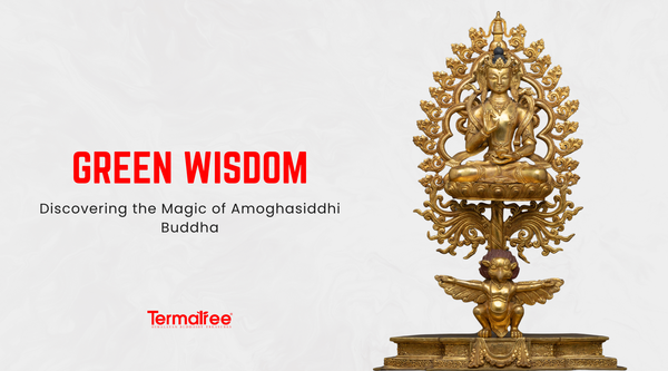 Green Wisdom: The Iconography and Ritual Significance of Amoghasiddhi Buddha