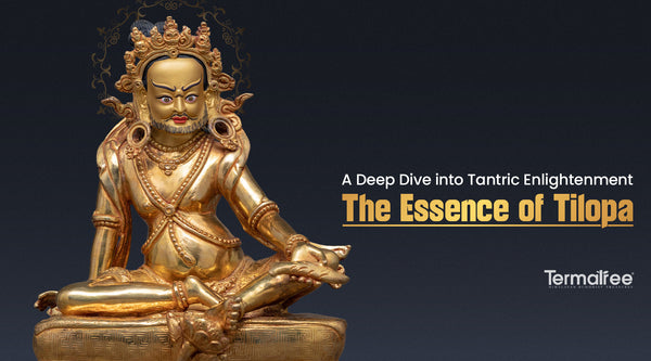 The Essence of Mahasiddha Tilopa: A Deep Dive into Tantric Enlightenment