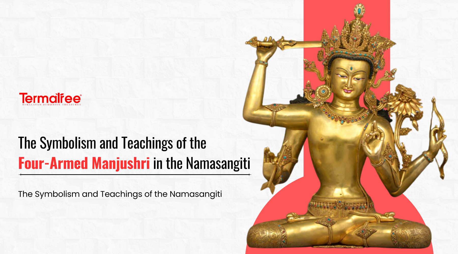 Understanding The Namasangiti: The deepest Wisdom Of The Four-Armed Manjushri