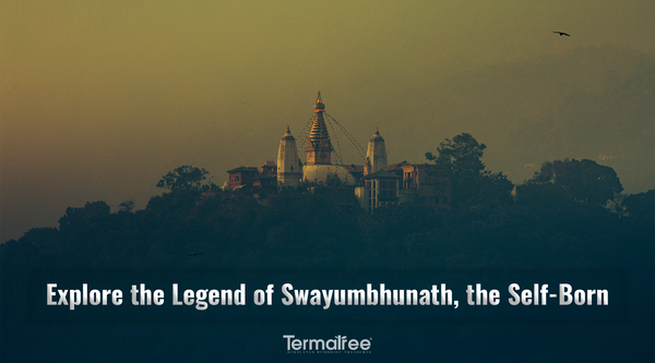 Explore the Legend of Swayumbhunath, the Self-Born 